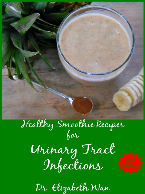 Title details for Healthy Smoothie Recipes for Urinary Tract Infections by Elizabeth Wan - Available
